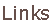 Links